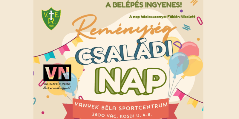 Családi Élmények Napja Vácon - Ingyenes programok minden korosztálynak! - Váci Napló Online